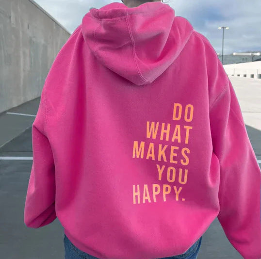 Loose Sport Hoodie Do What Makes You Happy Print Sweatshirt Hooded Clothing